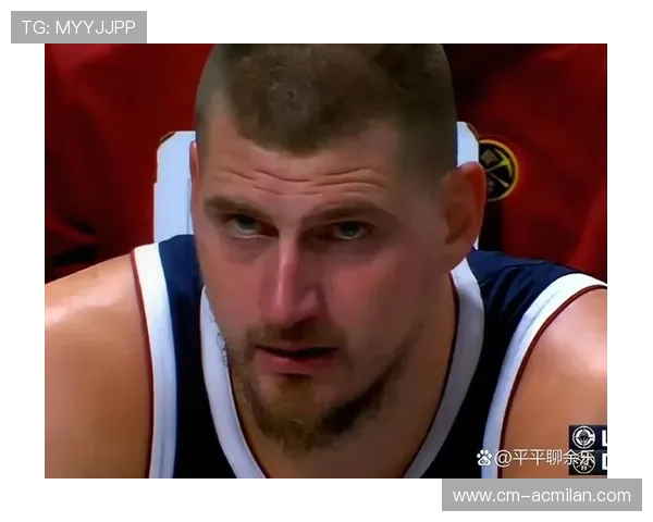 约基奇超神三双！打到对手怀疑人生